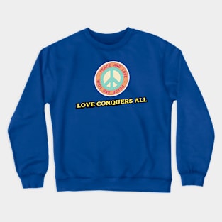 Love conquers all Crewneck Sweatshirt